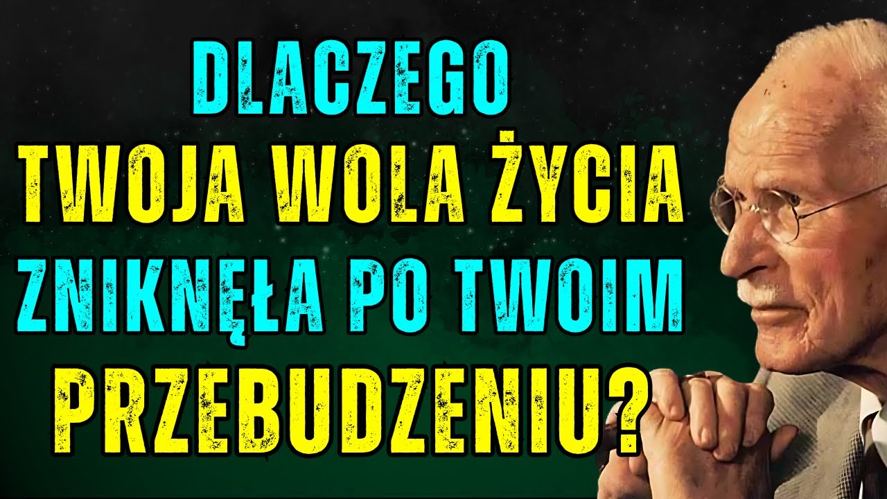 Dlaczego Twoja dusza przebudziła się, ale nie czujesz już chęci do życia? - Carl Jung