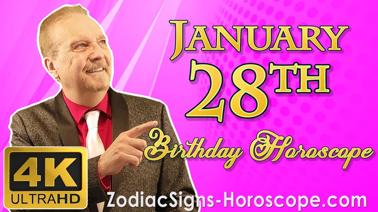January 28 Zodiac Horoscope and Birthday Personality | January 28th Birthday Personality Analysis