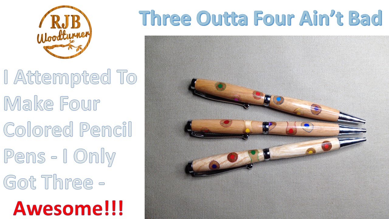 I Comitted To Make Four Colored Pencil Pens