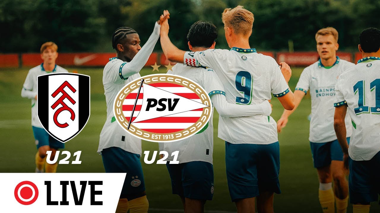 LIVE ⚽️ | Fulham U21 - Jong PSV (Premier League International Cup)