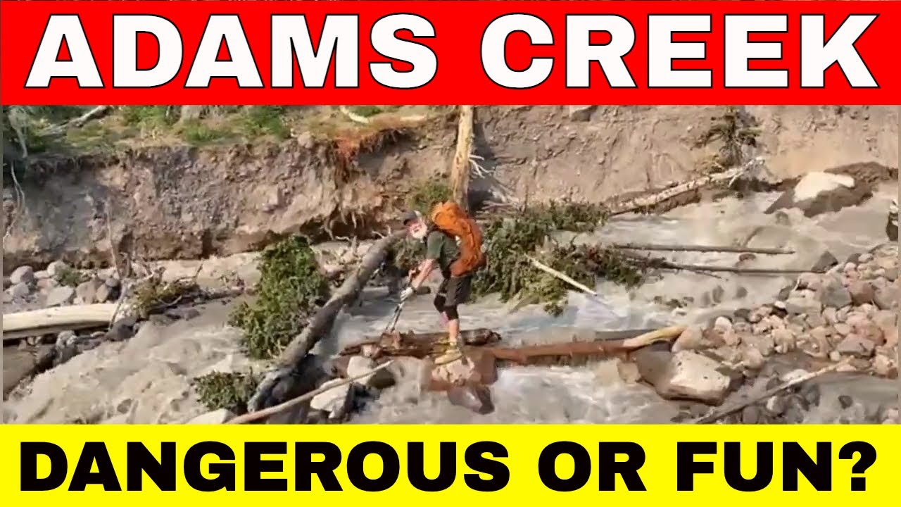 Was Adams Creek Crossing Dangerous Or Fun? The Pacific Crest Trail 2021