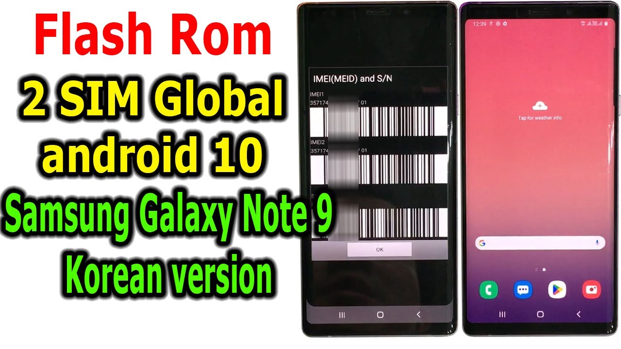 Flash Rom Dual SIM Global Android 10 Samsung Galaxy Note 9 Korean version