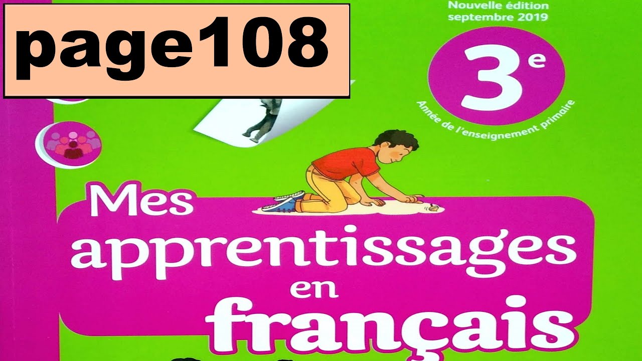gn / page 108 Mes apprentissages en français 3AEP