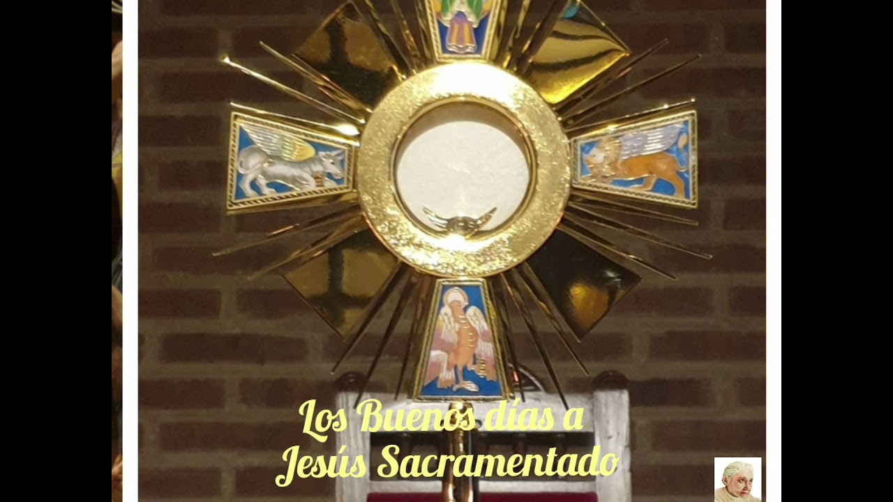Al iniciar el día.  Acto preventivo y los buenos días a Jesús Sacramentado. Libro de Cielo.