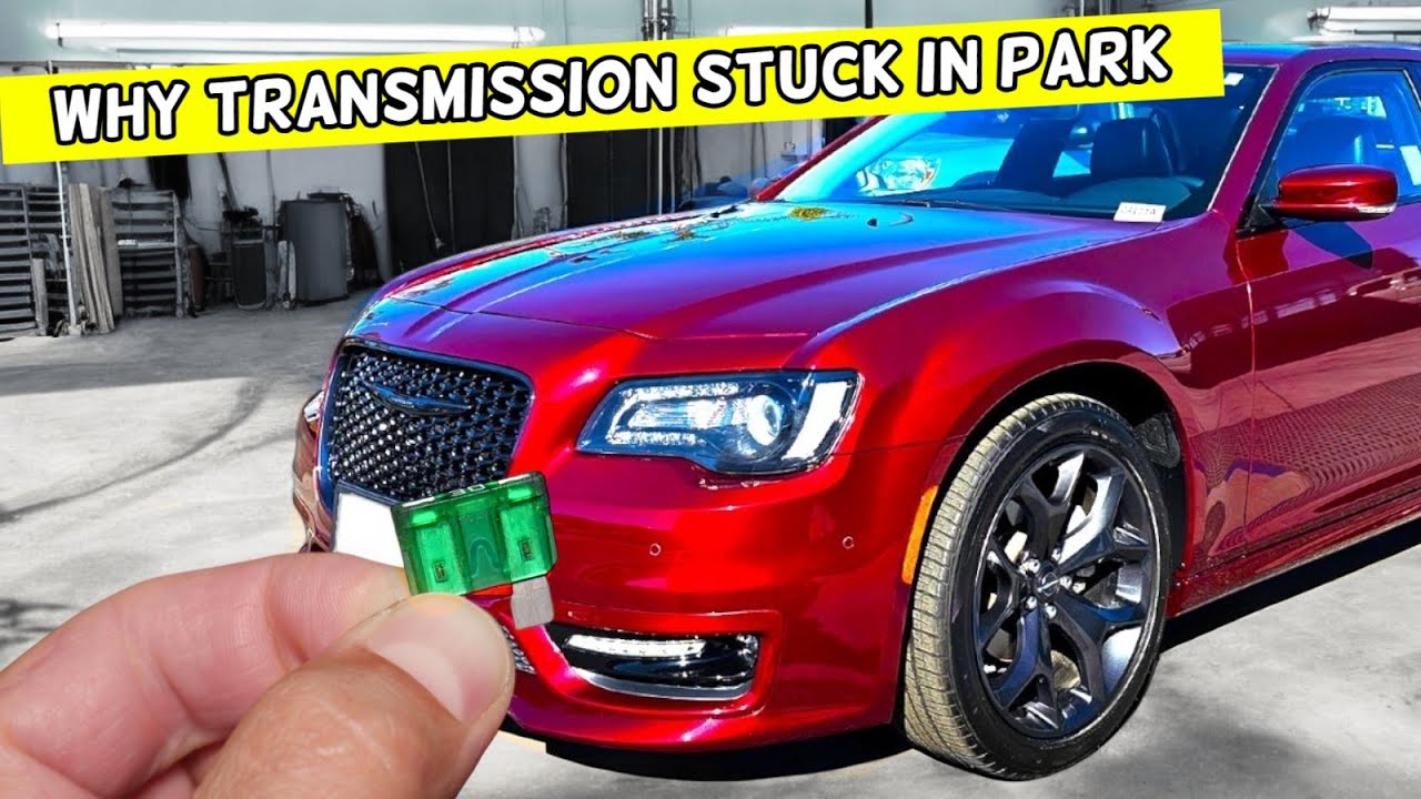Why Transmission Stuck In Park On Chrysler 300