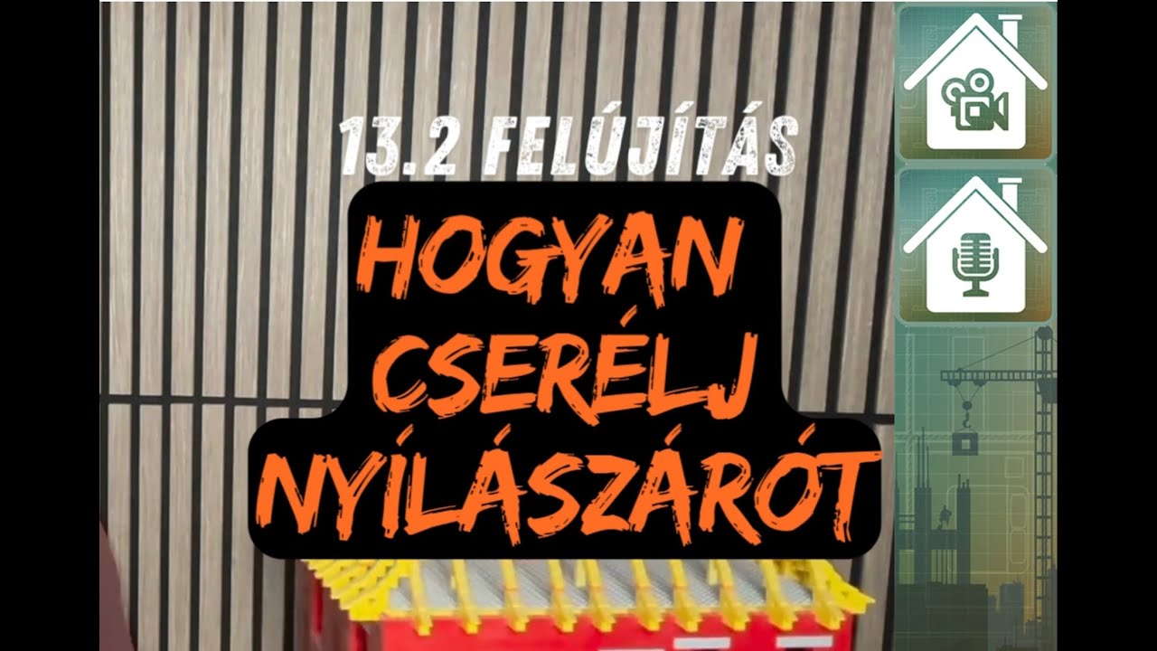 13.2 FELÚJÍTÁS: hogyan cserélj nyílászárót?