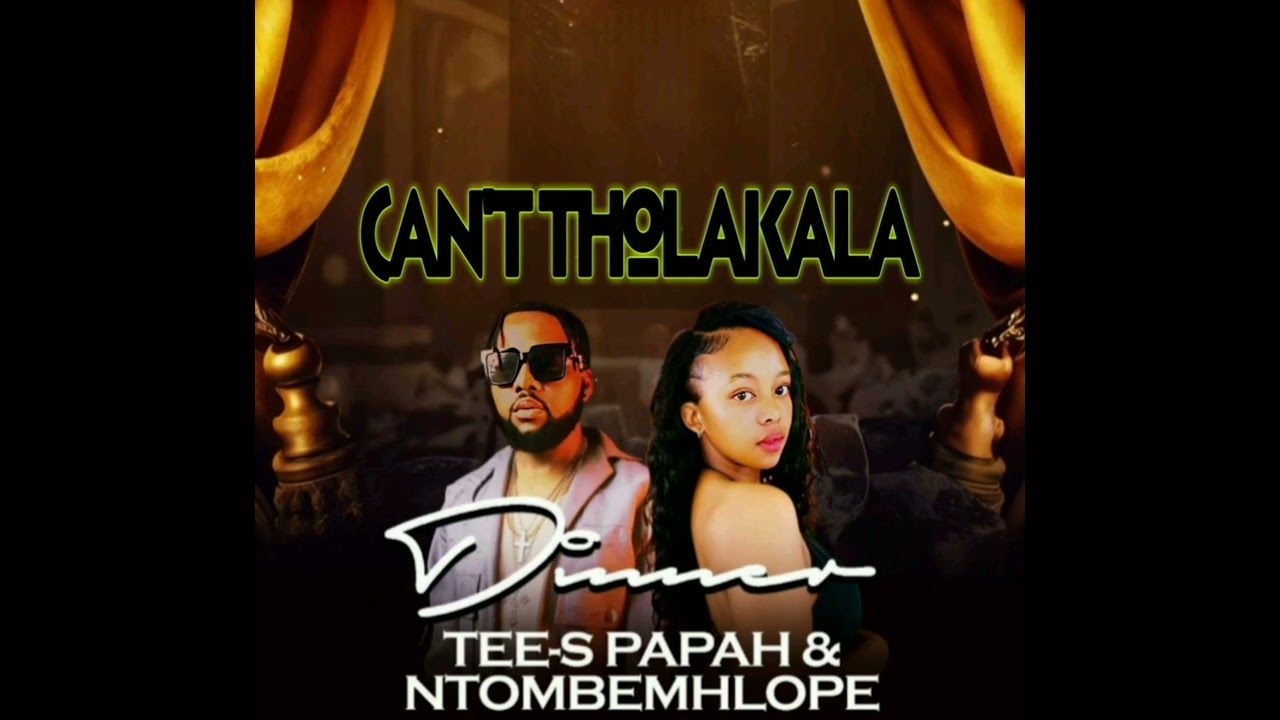 Tee-s Papah x Ntombemhlope – Can’t Tholakala (Official Music) 2025