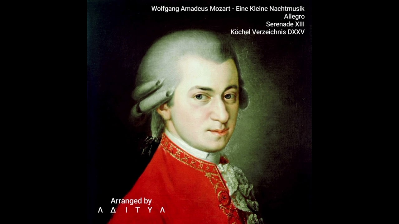 Mozart - Eine kleine Nachtmusik (Allegro) Serenade XIII Köchel Verzeichnis DXXV, arranged by Aditya 