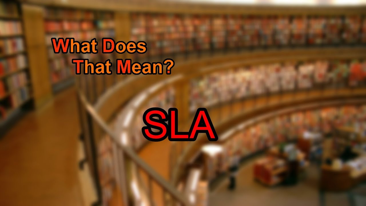 What does SLA mean?