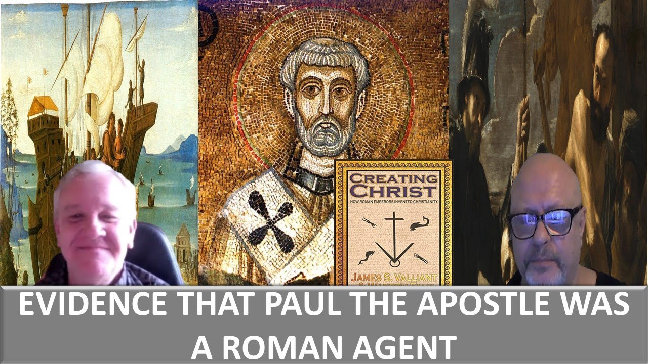Paul Was A Roman Agent (Creating Christ) - James Stevens Valliant And Warren Fahy