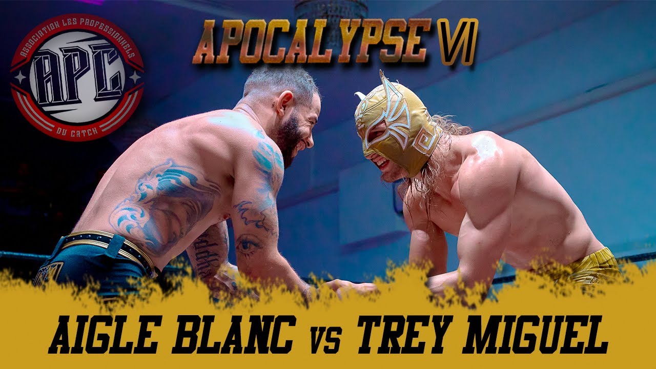 Trey Miguel vs Aigle Blanc / APC CATCH #ApocalypseVI