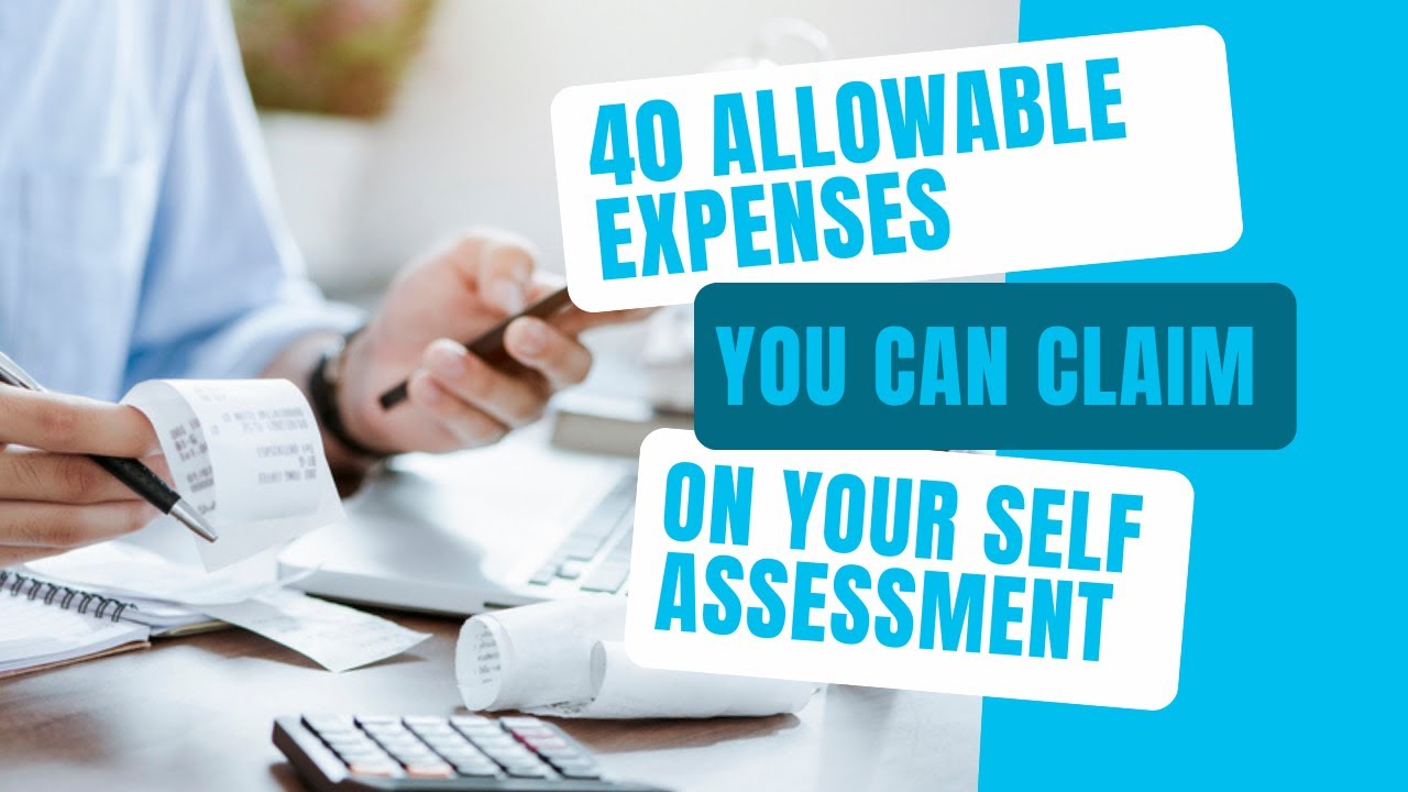 40 Allowable Expenses You Can Claim On Your Self Assessment Tax Return
