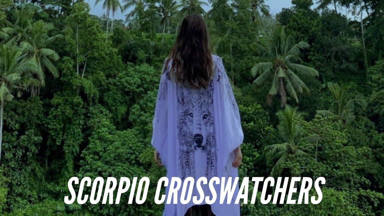 SCORPIO: INCEPTION. I SEE YOU IN MY DREAMS, BUT WHY ARE WE ACTING LIKE STRANGERS? (CROSSWATCHERS)