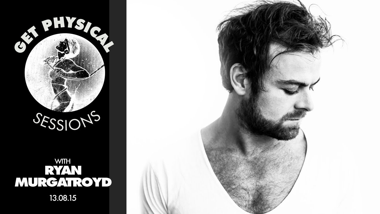 Get Physical Sessions Episode 54 with Ryan Murgatroyd