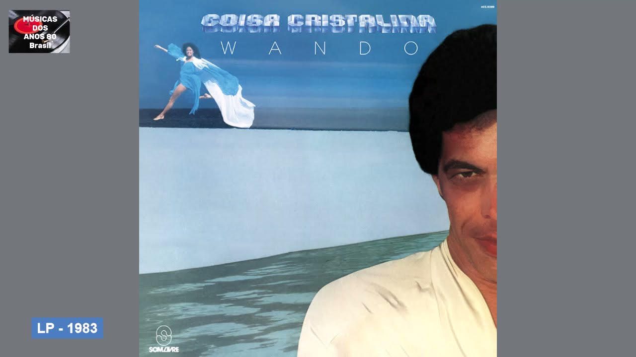 WANDO - COISA CRISTALINA (1983) - C/letra da m&uacute;sica
