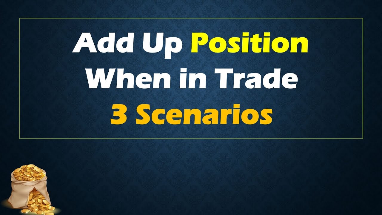Add Up Position When in Trade | 3 Scenarios | Day Trading Strategy