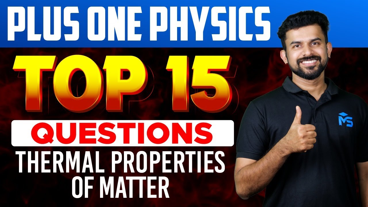 PLUS ONE PHYSICS | TOP 15 Questions | Thermal Properties Of Matter | MS SOLUTIONS