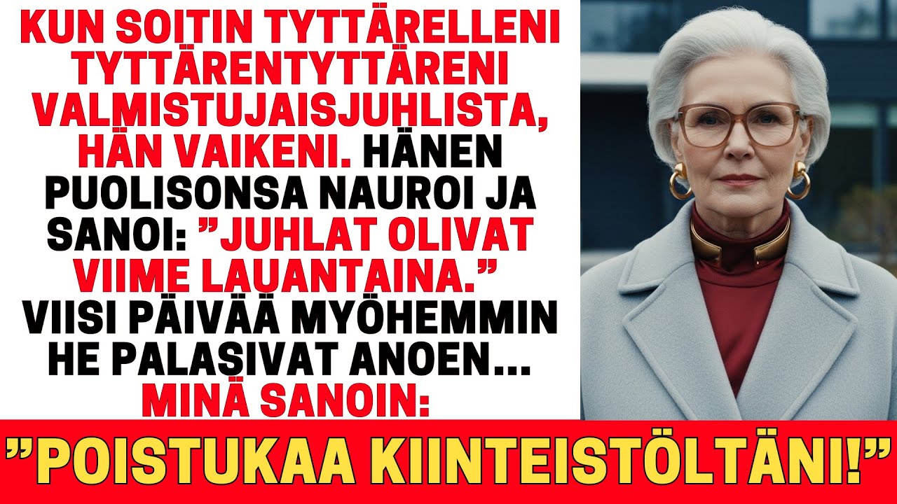 TYTTÄRENI JÄRJESTI TYTTÄRENTYTTÄRENI VALMISTUJAISET ILMAN MINUA — VIISI PÄIVÄÄ MYÖHEMMIN HE ANOIVAT