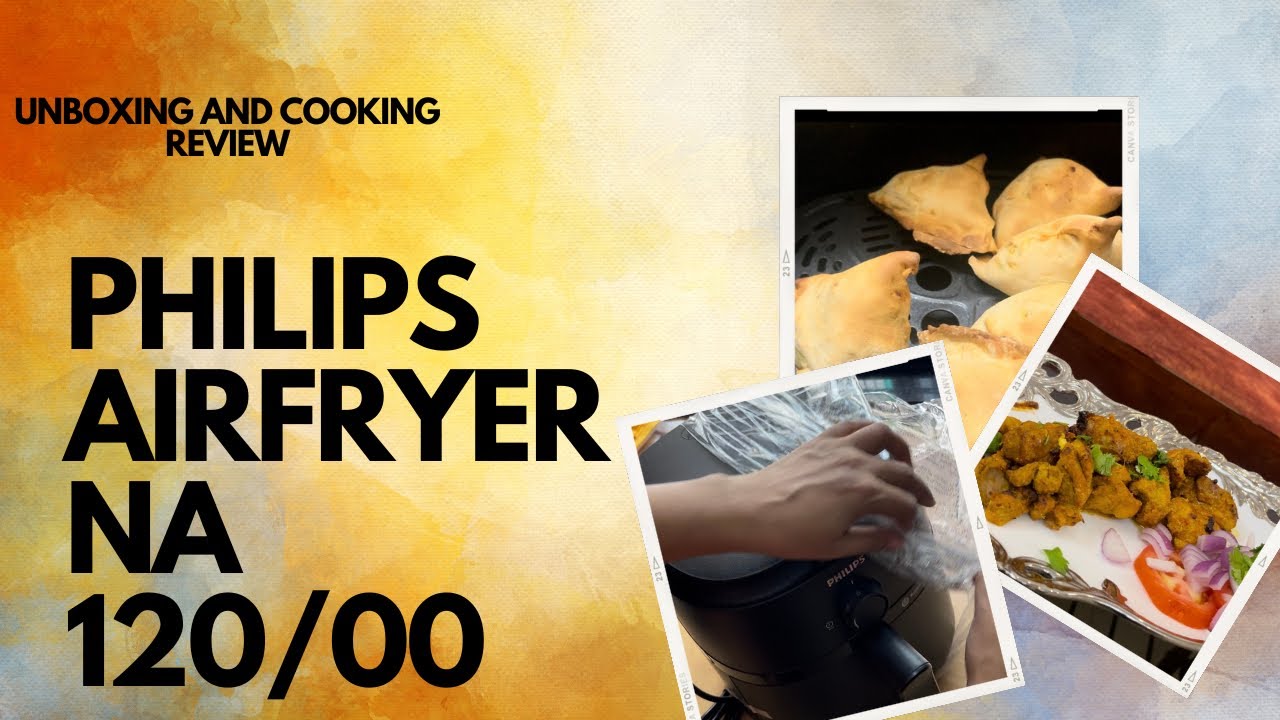 Philips AirFryer NA 120/00 cooking review and unboxing.