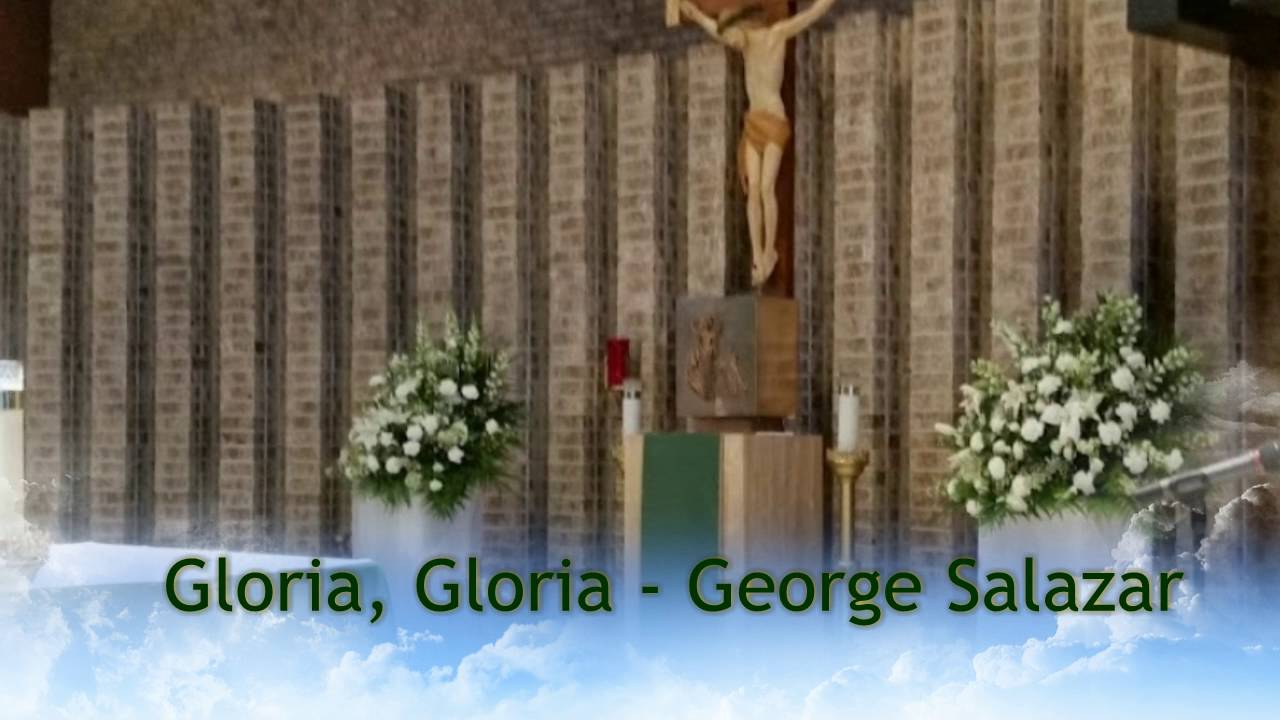 Gloria, Gloria - George Salazar