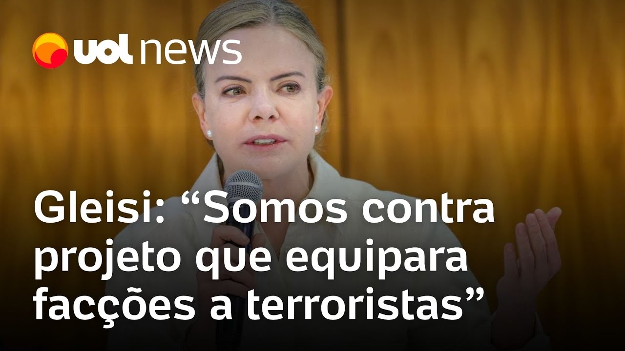 Gleisi diz que governo Lula &eacute; 'terminantemente contra' projeto que equipara fac&ccedil;&otilde;es a terroristas