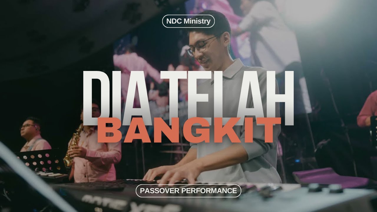 Dia Telah Bangkit [ft. Joshua Sentosa] - Live From NDC Ministry
