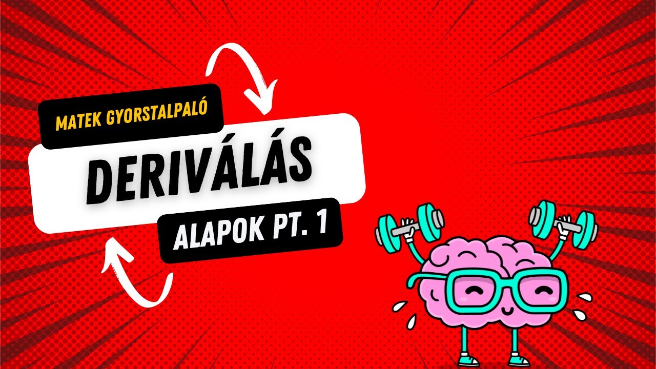 Matek gyorstalpaló - Deriválás alapok