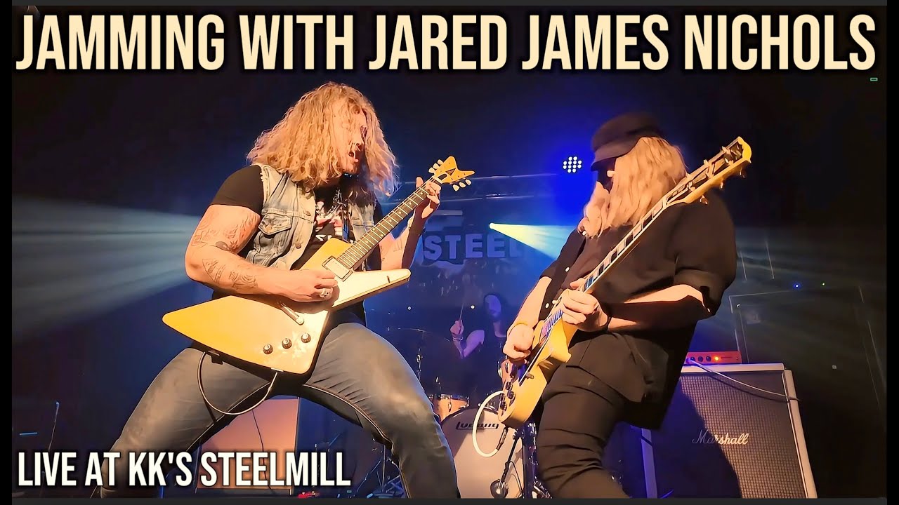 A DREAM COME TRUE JAM WITH JARED JAMES NICHOLS AT KK'S STEELMILL