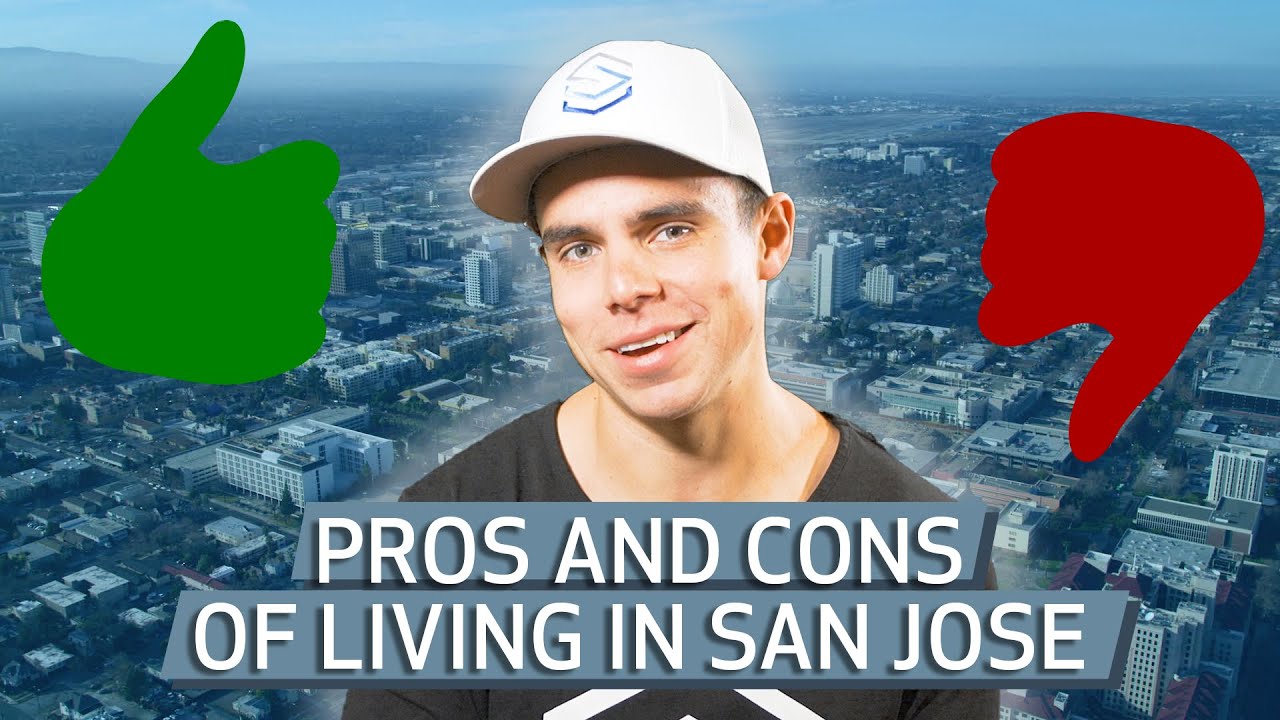 Living in San Jose, California: Pros VS Cons in 2021