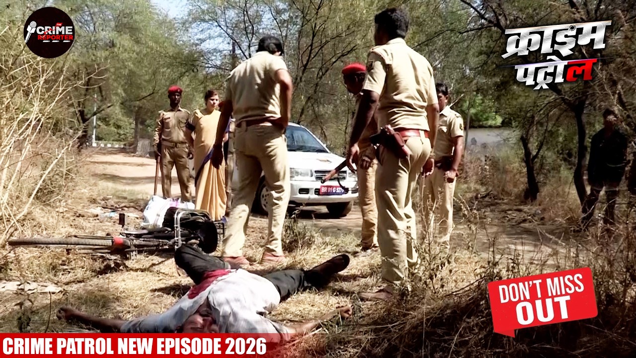 दो महिलाओं की लाश बर्तन में उबलती पाई गई! | Crime Patrol New Ep 2026 | New Thriller