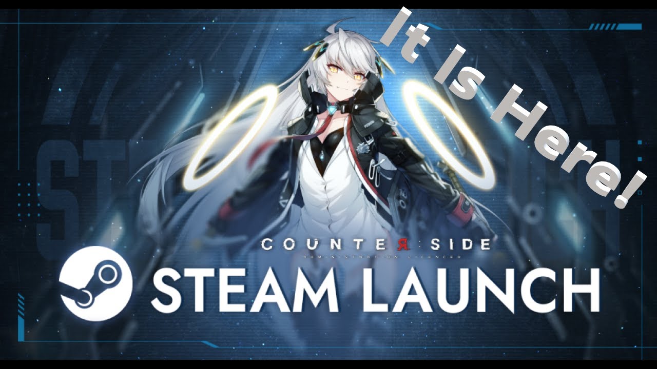 Steam Launch! At Last! (Counterside)
