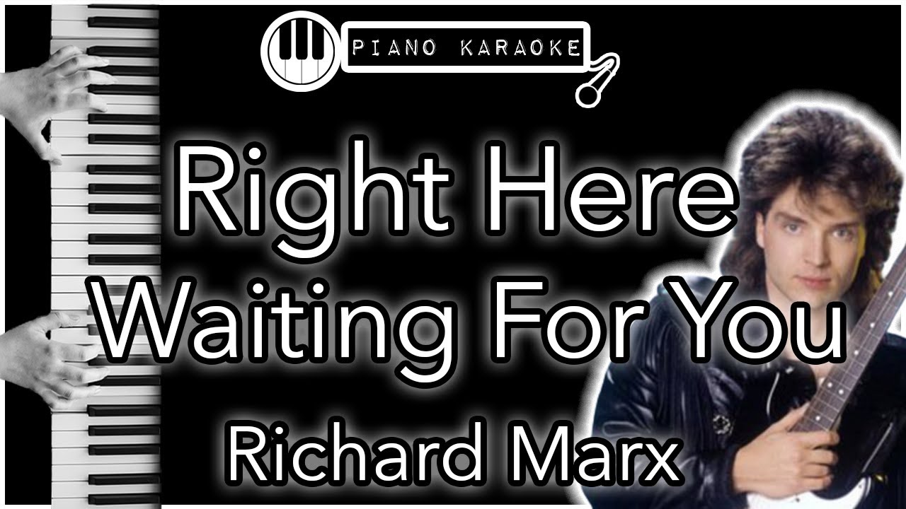 Right Here Waiting For You - Richard Marx - Piano Karaoke Instrumental