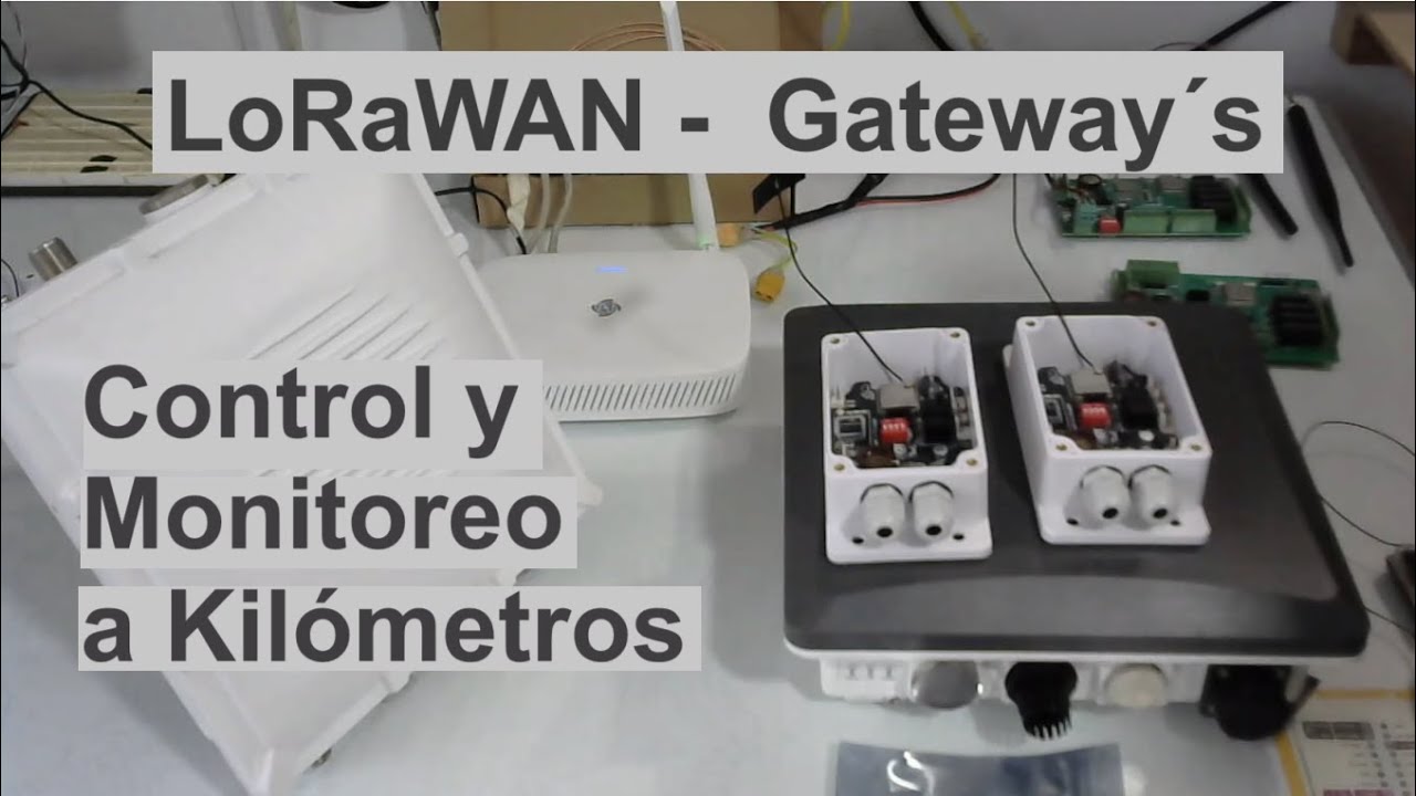 Gateway&acute;s LoRaWAN - Control y Monitoreo a Kilometros - TTN