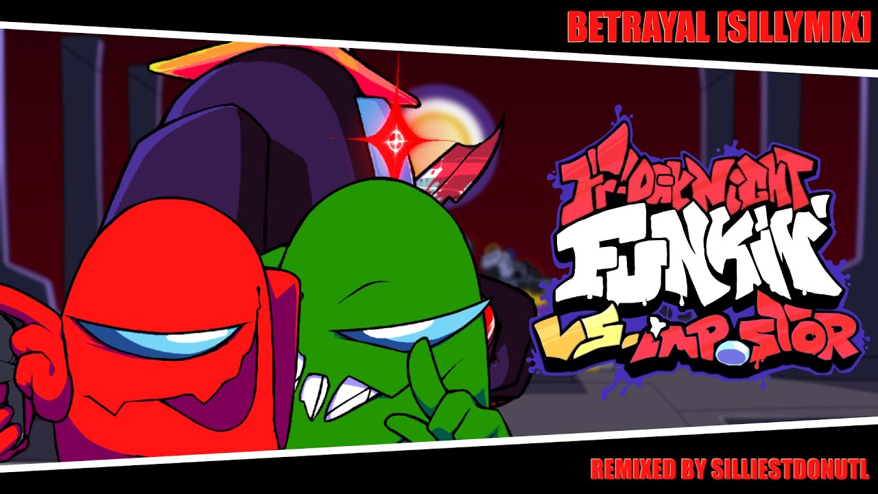Betrayal [SILLYMIXED] - FNF Vs Impostor