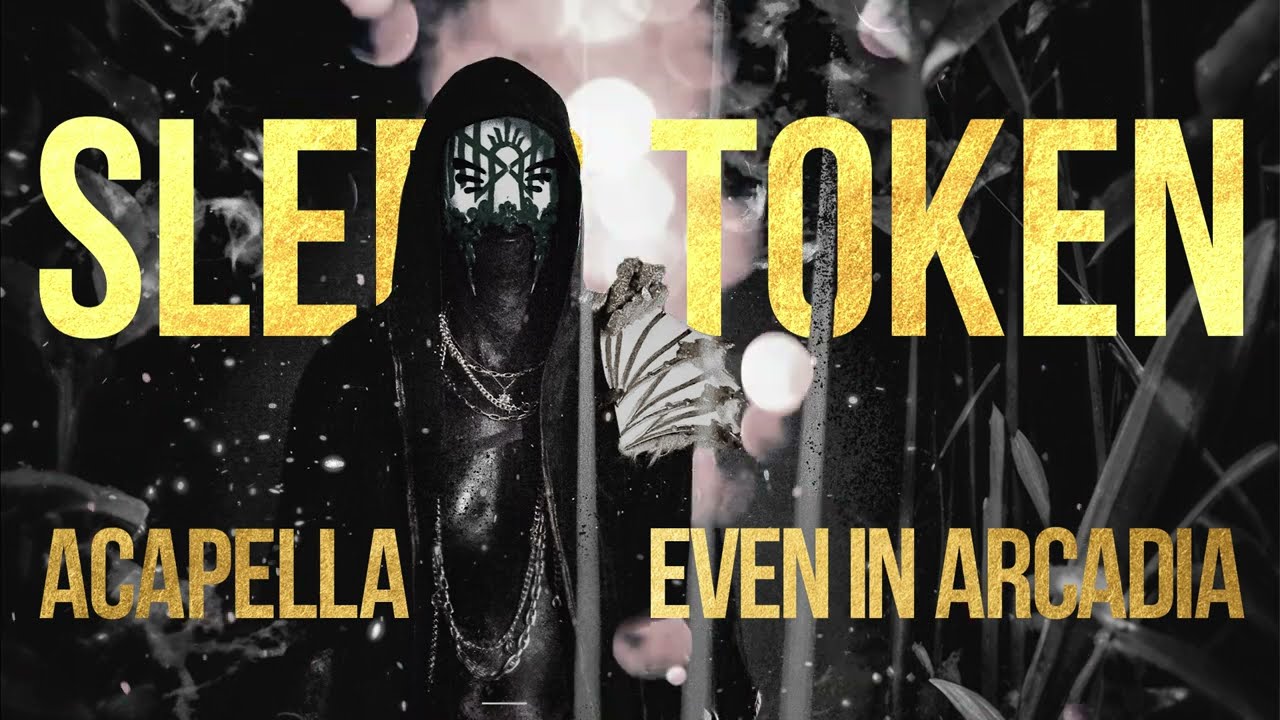 Sleep Token -- Even in Arcadia (ACAPELLA)