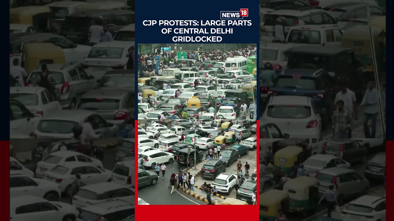 Central Delhi Gridlocked as CJP Protest, Monsoon Session Trigger Massive Traffic Snarls | N18S