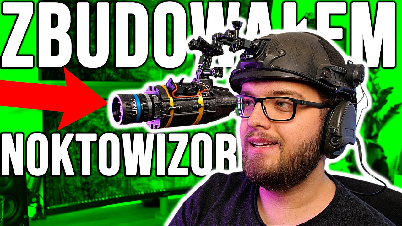 Zbudowałem prawdziwy wojskowy NOKTOWIZOR za 1500 złotych