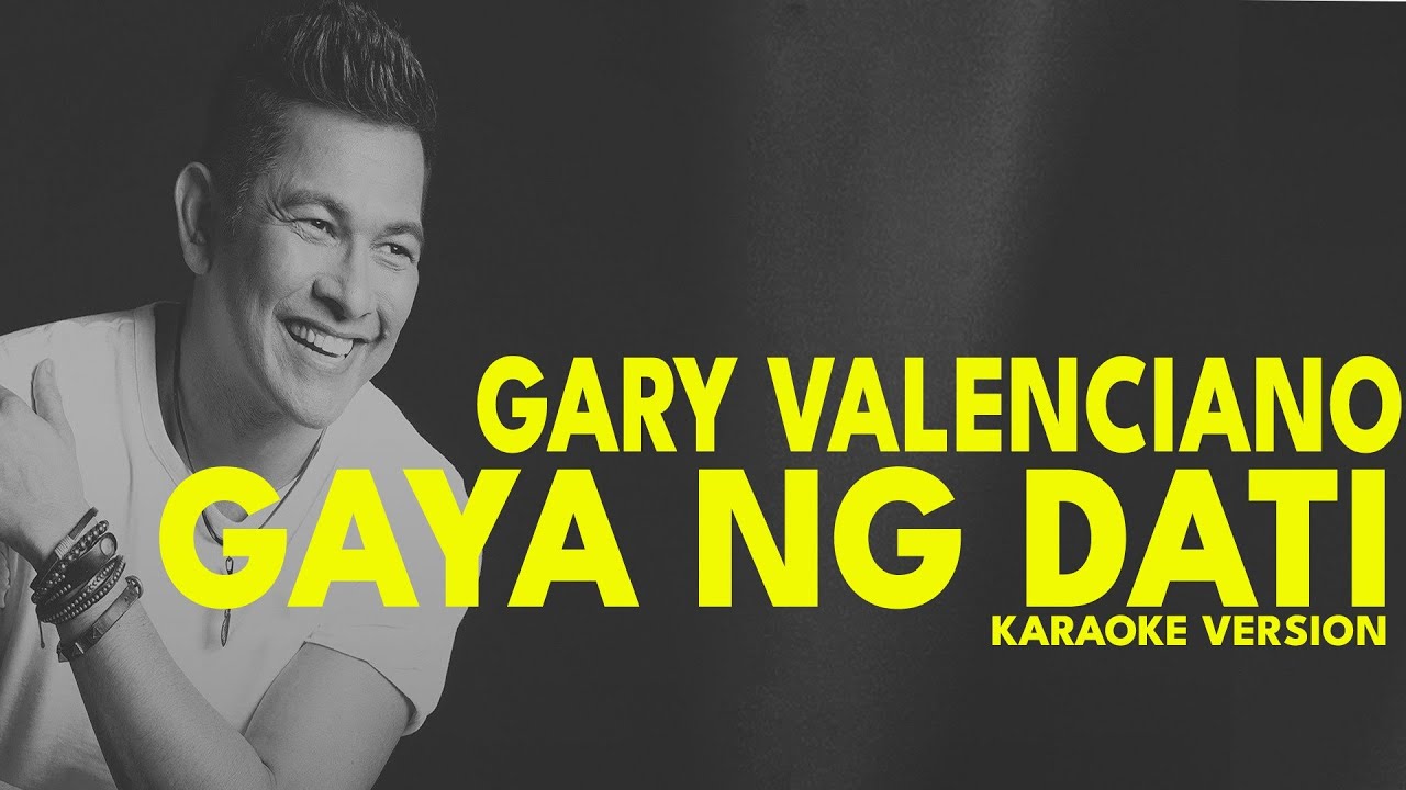 GAYA NG DATI - GARY VALENCIANO (Karaoke Version)