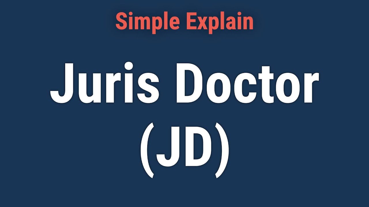Juris Doctor (JD): Definition, Requirements, History, and Jobs