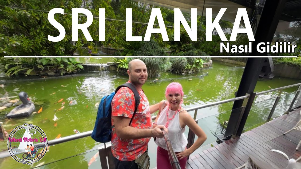 SRI LANKA🌴 -1- NASIL GİDİLİR - İLK YAPILMASI GEREKENLER-  Yelkenli ve Motorlu Çift Vlog
