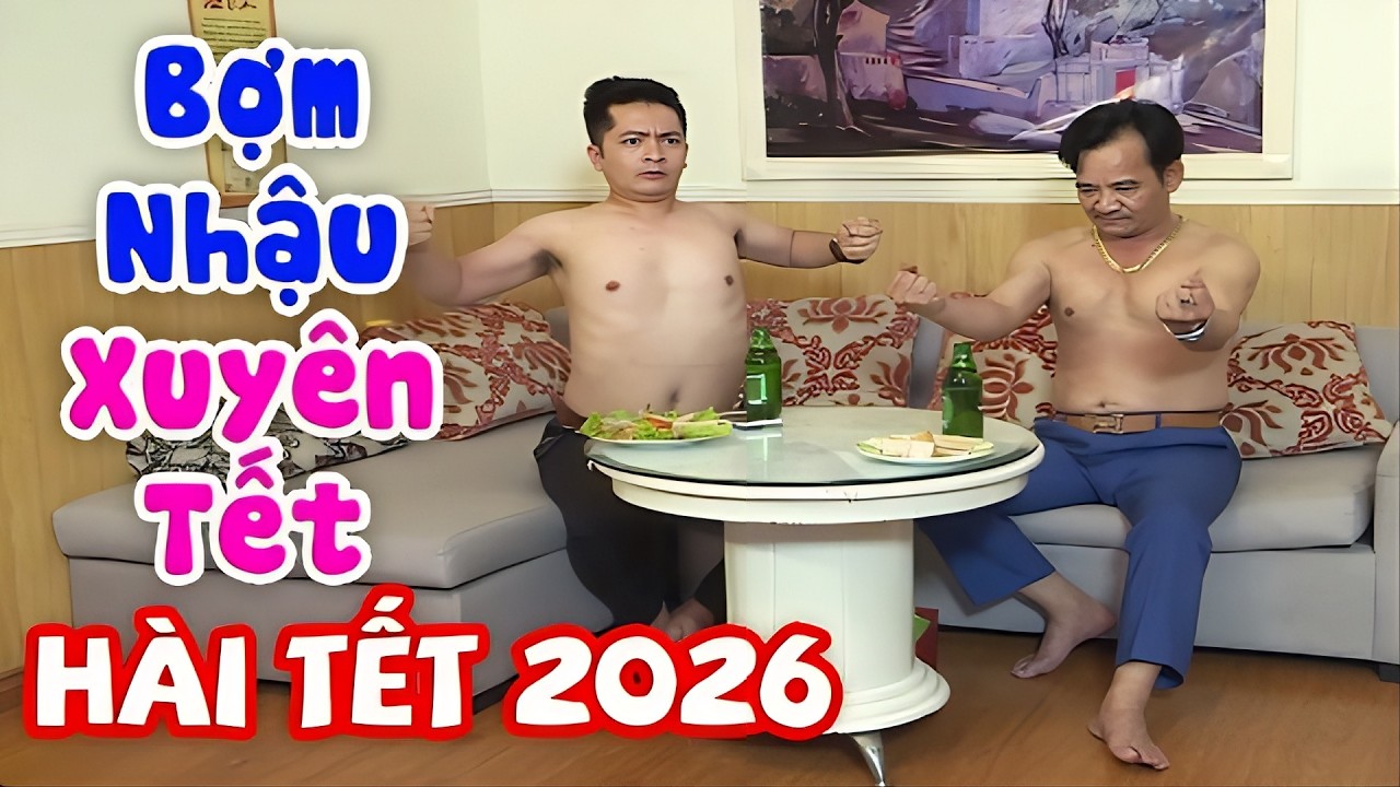 Hài Tết 2026 | Bợm Nhậu Xuyên Tết Full HD | Phim Hài Quang Tèo, Quốc Anh Mới Nhất 2026