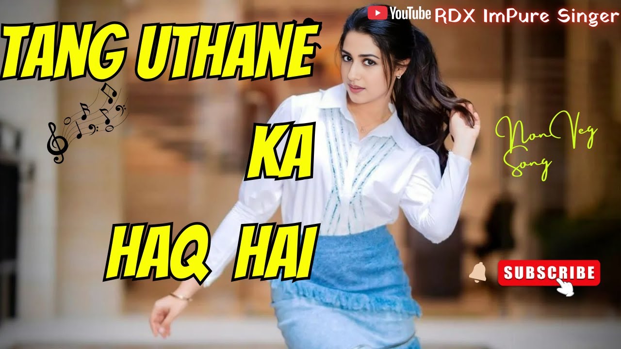 Tang Uthane Ka Haq Hain| टांग उठाने का हक़ है|RDX ImPure Song Veg Song|Masti Song DjRemix|Hindi New