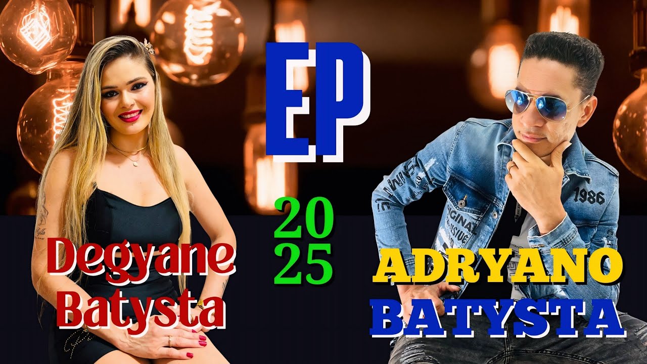 EP - ADRYANO BATYSTA - CANAL - DEGYANE BATYSTA - LANÇAMENTO - 2025