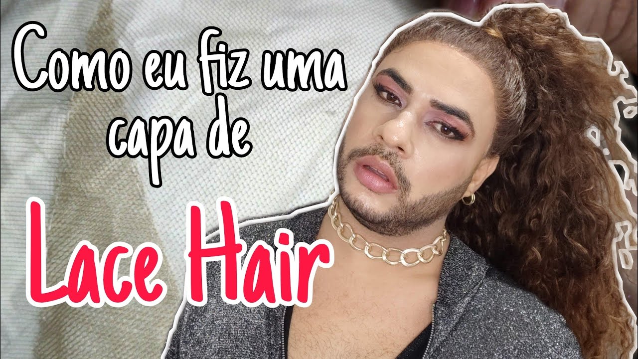 Como faz uma capa de Lace hair.