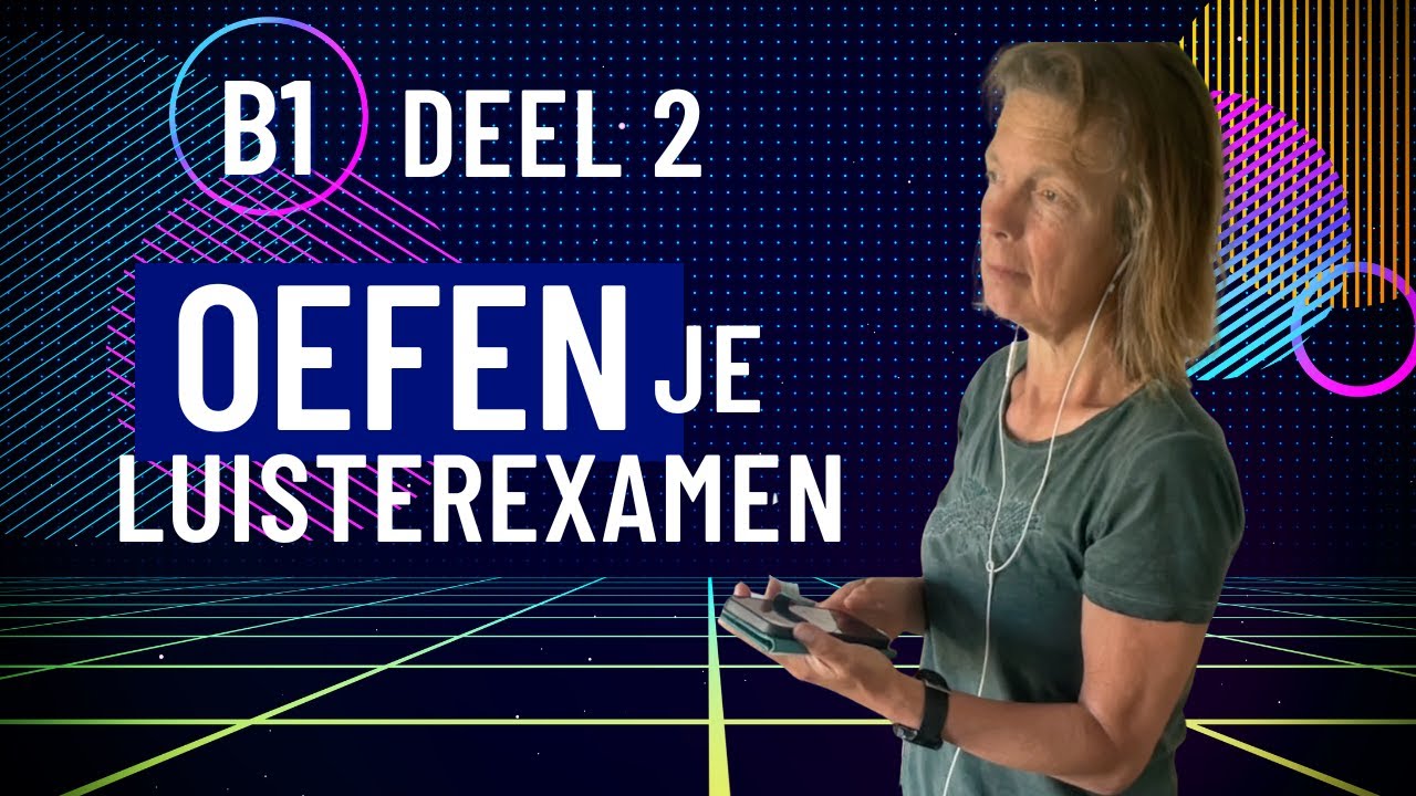 Oefen je luisterexamen B1 - deel 2