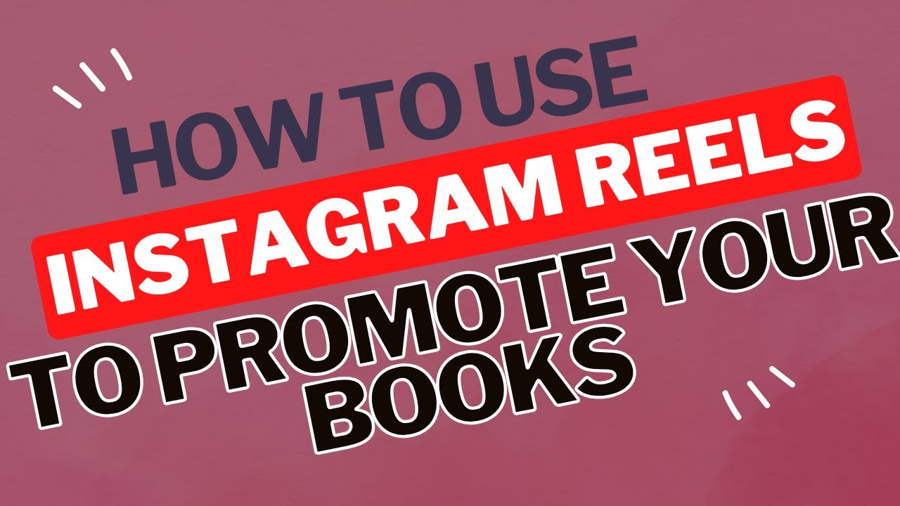 How to Use Instagram Reels to Promote Your Books 🎥📚