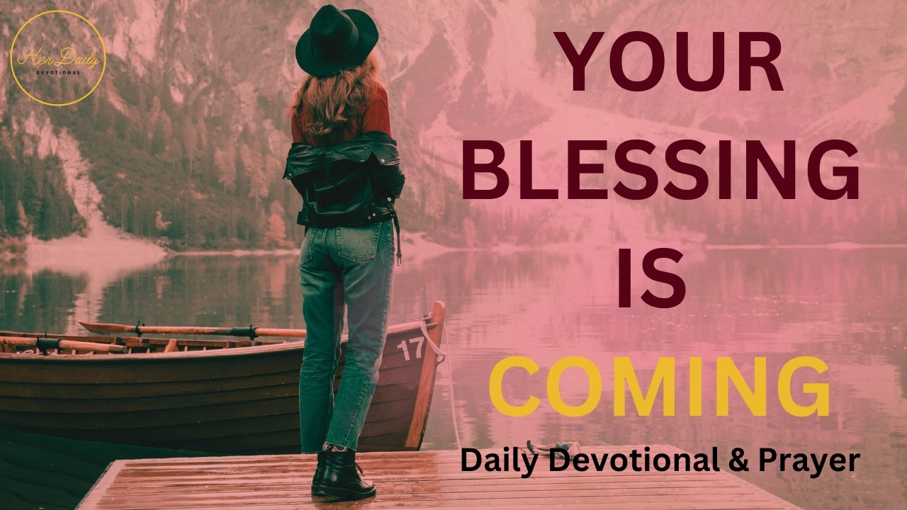 When Your Faith Is Tested: That's When Your Blessing Is On the Way (Daily Devotional & Prayer)