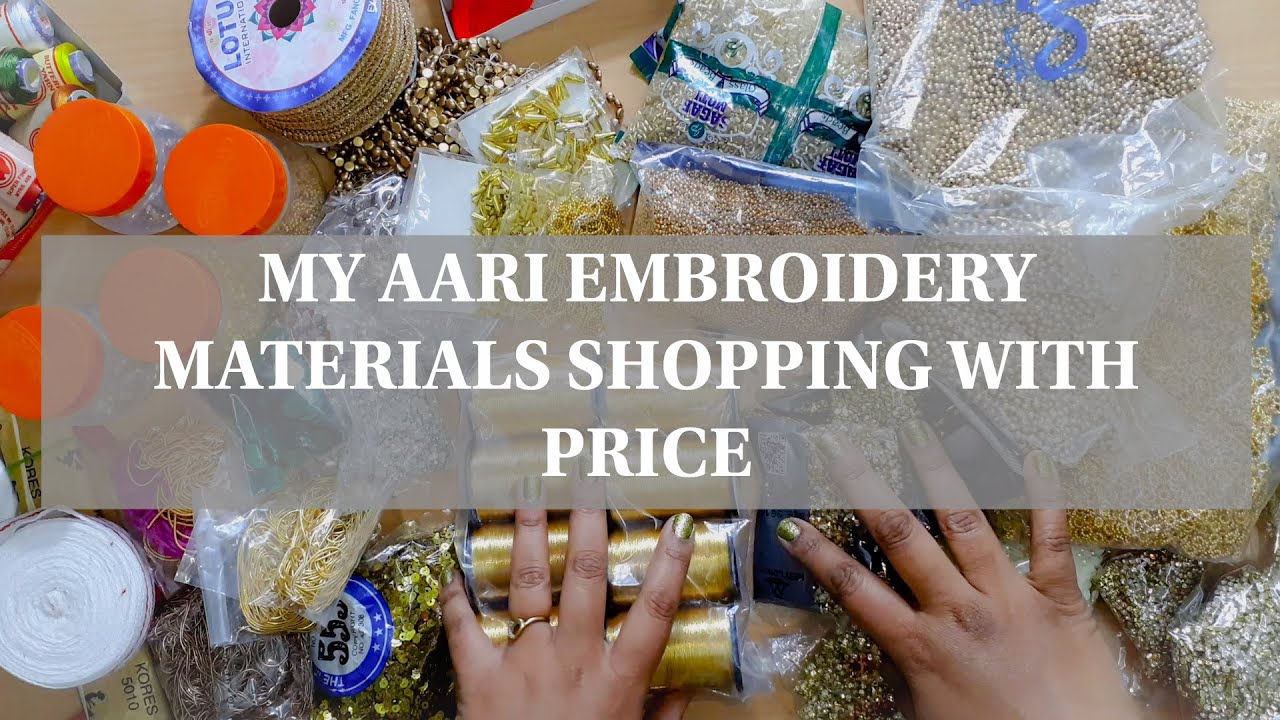 AARI EMBROIDERY MATERIALS WITH PRICES / MY LATEST COLLECTION OF  EMBROIDERY MATERIALS અમદાવાદ શૉપિંગ