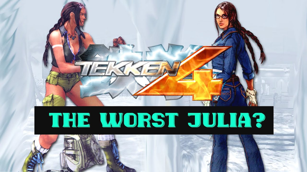 Tekken 4: Julia Was Weak
