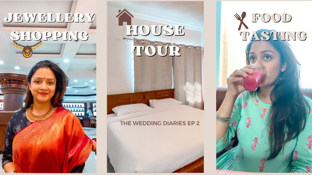 Wedding HOUSE TOUR (Kochi) + BRIDAL jewellery shopping + FOOD TASTING | The Wedding Diaries Ep 2